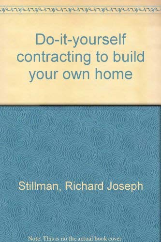 Stock image for Do-It-Yourself Contracting to Build Your Own Home: A Managerial Approach for sale by ThriftBooks-Atlanta