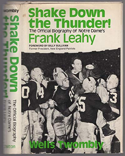 Beispielbild fr Shake down the thunder!: The official biography of Notre Dame's Frank Leahy zum Verkauf von ThriftBooks-Dallas