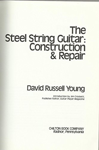 Beispielbild fr The Steel String Guitar Construction and Repair zum Verkauf von Ann Becker
