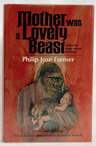 9780801959646: Mother Was a Lovely Beast; a Feral Man Anthology, Fiction and Fact about Humans Raised by Animals