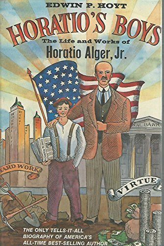 Imagen de archivo de Horatio's boys;: The life and works of Horatio Alger, Jr a la venta por Wonder Book