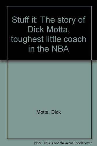 Stock image for Stuff It : The Story of Dick Motta, Toughest Little Coach in the NBA for sale by Better World Books