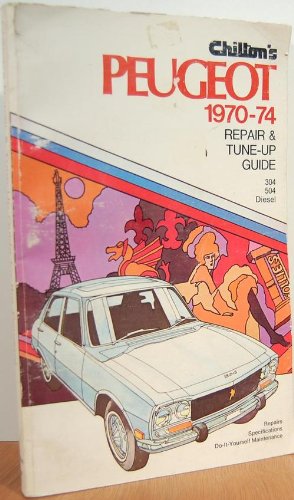 Stock image for Chilton's Repair and Tune-Up Guide, Peugeot 1970-1974 for sale by Transition Living