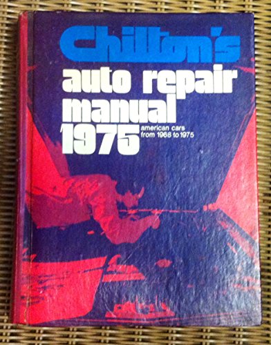 Stock image for Chilton's Auto Repair Manual 1975, American Cars from 1968 to 1975 for sale by Hippo Books