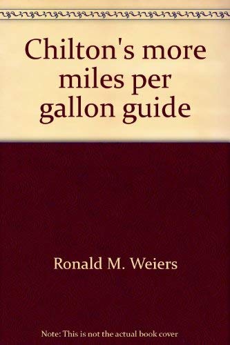 Imagen de archivo de Chilton's more miles per gallon guide a la venta por Ergodebooks