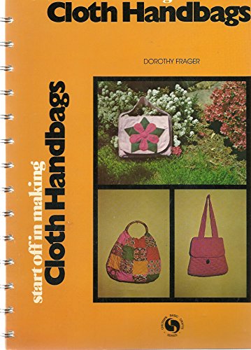 Stock image for Start off in making cloth handbags (Chilton*s basic crafts series) for sale by dsmbooks