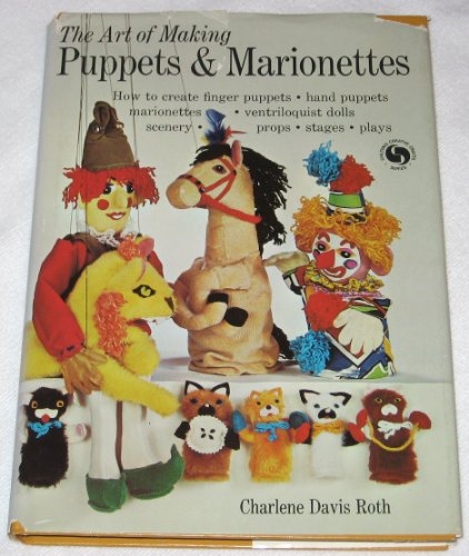 Stock image for The art of making puppets & marionettes (Chilton's creative crafts series) for sale by Irish Booksellers