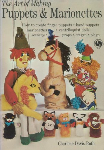 Stock image for The art of making puppets & marionettes (Chilton's creative crafts series) for sale by HPB-Movies