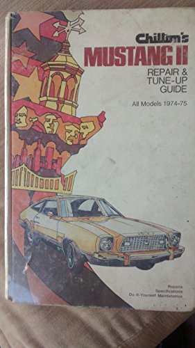 Imagen de archivo de Chilton's Repair and Tune-Up Guide, Mustang II, All Models 1974-75 a la venta por ThriftBooks-Dallas