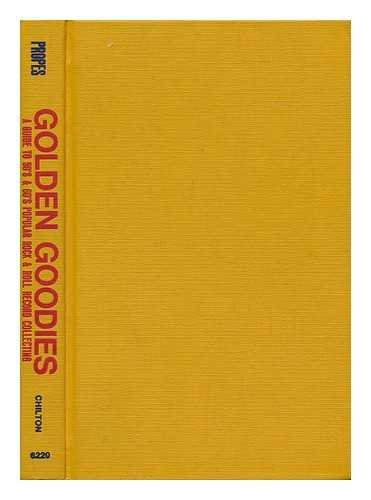 Beispielbild fr Golden Goodies: A Guide To 50's & 60's Popular Rock & Roll Record Collecting zum Verkauf von Montclair Book Center