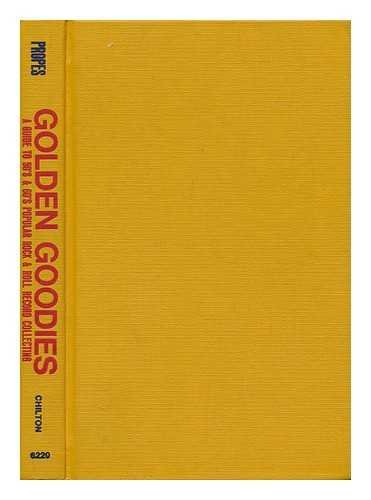 9780801962202: Golden Goodies: A Guide To 50's & 60's Popular Rock & Roll Record Collecting