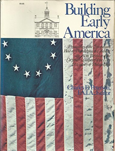 Imagen de archivo de Building Early America: Contributions toward the history of a great industry a la venta por Front Cover Books