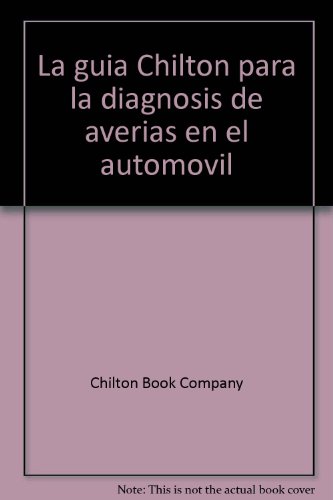 9780801963537: La guia Chilton para la diagnosis de averias en el automovil (Spanish Edition)