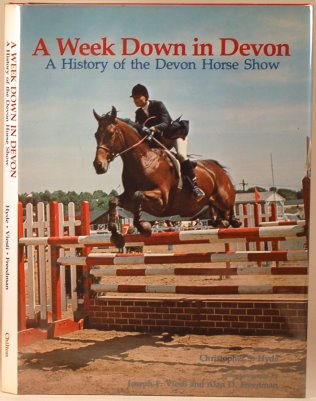 Stock image for A Week Down in Devon: A History of the Devon Horse Show for sale by ThriftBooks-Dallas