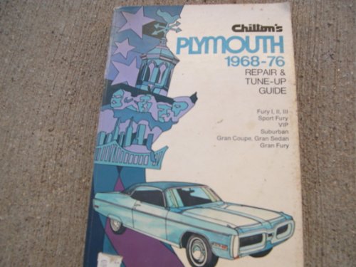 Chilton's repair and tune-up guide, Plymouth, 1968-76 (9780801965517) by Chilton Book Company