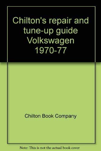 Chilton's repair and tune-up guide, Volkswagen, 1970-77 (9780801966194) by Chilton Automotive Books