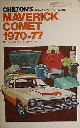 Chilton's Repair and Tune-Up Guide, Maverick and Comet, 1970-77 (9780801966347) by Chilton Book Company