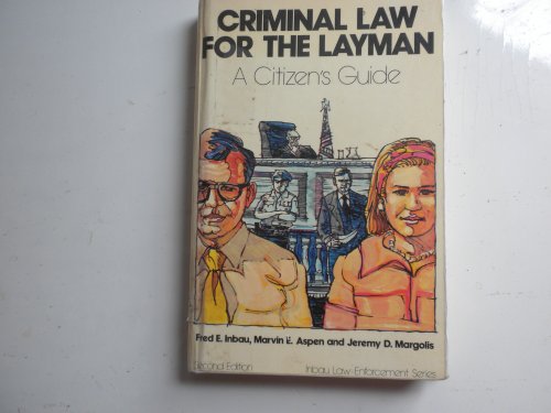 Imagen de archivo de Criminal Law For the Layman: A Citizen's Guide (Inbau Law Enforcement Series) [Second Edition] a la venta por gearbooks