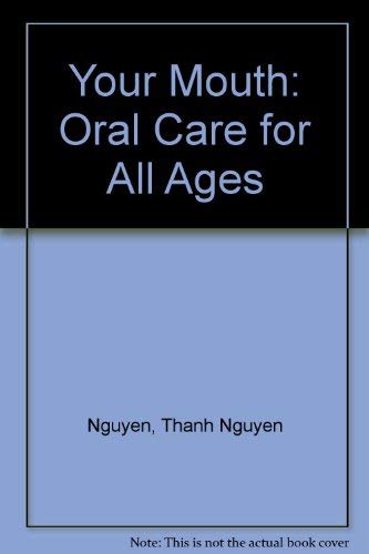 Stock image for YOUR MOUTH: ORAL CARE FOR ALL AGES for sale by Neil Shillington: Bookdealer/Booksearch