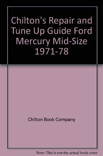 Chilton's Repair and Tune Up Guide Ford Mercury Mid-Size 1971-78