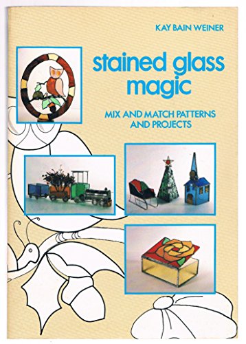 Stock image for Stained Glass Magic: Mix and Match Patterns and Projects for sale by Wonder Book