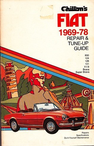 Imagen de archivo de Chilton's Fiat 1969-78 Repair and Tune-Up Guide: 850, 124, 128, 131, X1/9, Brava, Super Brava a la venta por HPB-Emerald