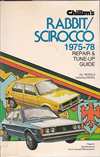 Stock image for Chilton's Rabbit/Scirocco 1975-78 repair & tune-up guide, all models including diesel for sale by Wonder Book