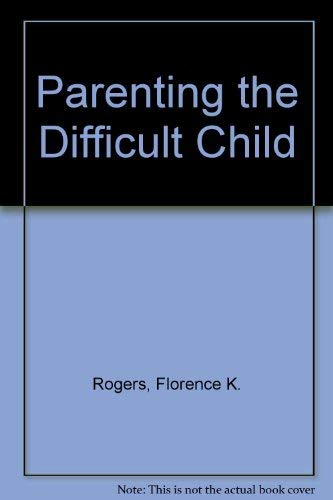 Beispielbild fr Parenting the Difficult Child zum Verkauf von Better World Books