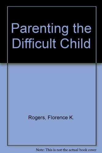 Imagen de archivo de Parenting the Difficult Child a la venta por Better World Books