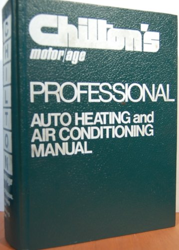 Chilton's Motor Age Professional Auto Heating and Air Conditioning Manual