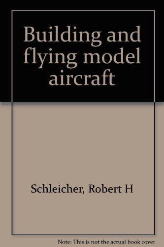 Building and flying model aircraft (9780801969034) by Schleicher, Robert H