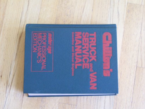 Chilton's Motor Age Professional Truck and Van Repair Manual: Gasoline and Diesel Engines (9780801969256) by Chilton Book Company