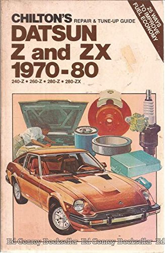 Stock image for Chilton's repair & tune-up guide, Datsun Z and ZX, 1970-80: 240-Z, 260-Z, 280-Z, 280-ZX for sale by HPB-Red