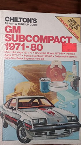 Stock image for Chilton's Gm Subcompact 1971-80: Chevrolet Vega 1971-77, Chevrolet Monza 1975-80, Pontiac Astre 1975-77, Pontiac Sunbird 1975-80, Oldsmobile Starfire 1975-80, for sale by Irish Booksellers