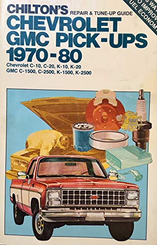 Stock image for CHILTON'S REPAIR & TUNE-UP GUIDE / CHEVROLET GMC PICK-UPS 1970-80: Chevrolet C-10, C-20, K-10, K-20, GMC C-1500, C-2500, K-1500, K-2500 for sale by Virginia Martin, aka bookwitch