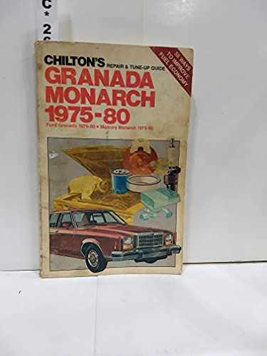 Imagen de archivo de Chilton's Repair & Tune-Up Guide, Granada, Monarch 1975-80: Ford Granada 1975-80, Mercury Monarch 1975-80 a la venta por ThriftBooks-Atlanta