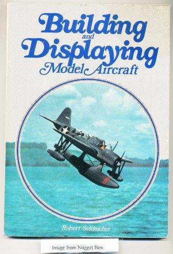 Beispielbild fr Building and Displaying Model Aircraft zum Verkauf von Magers and Quinn Booksellers