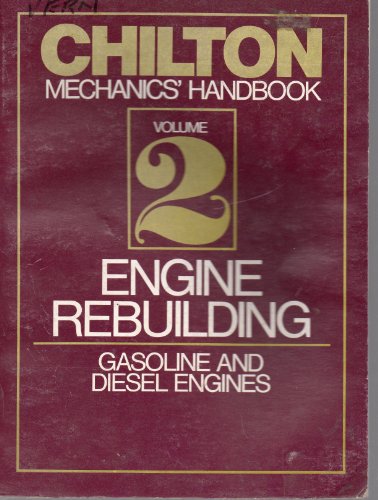 Stock image for Chilton's Mechanics' Handbook, Volume 2, Engine Rebuilding for sale by Rod's Books & Relics