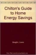 Stock image for Chilton's Guide to Home Energy Savings for sale by The Yard Sale Store