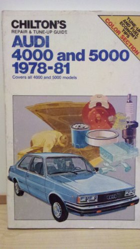 Imagen de archivo de Chilton's Repair and Tune-Up Guide: Audi 4000/5000, 1977-1981 a la venta por gigabooks