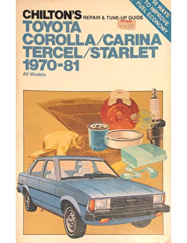 Imagen de archivo de Chilton's Repair and Tune-Up Guide: Toyota, Corolla, Carina, Tercel, 1970-81 a la venta por Books From California