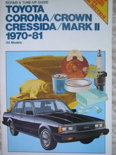 Beispielbild fr Chilton Repair and Tune-Up Guide: Toyota Corona, Cressida, Crown, Mark Ii, 1970-1981 zum Verkauf von gigabooks