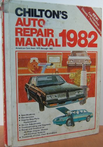 Beispielbild fr Chilton's Auto Repair Manual 1982; American Cars from 1975 Through 1982 zum Verkauf von Lowry's Books