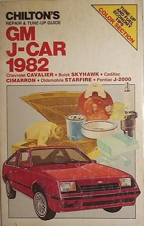 Stock image for GM J-Car -- 1982: Chevrolet Cavalier, Buick Skyhawk, Cadillac Cimarron, Oldsmobile Starfire, Pontiac J-2000 -- Chilton's Repair & Tune-Up Guide, for sale by gigabooks