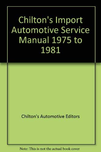 Stock image for Chilton's Import Automotive Service Manual 1975 to 1981 for sale by Discover Books