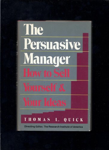 Beispielbild fr The Persuasive Manager: How to Sell Yourself and Your Ideas zum Verkauf von Granada Bookstore,            IOBA