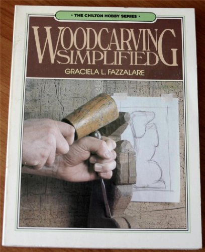 Stock image for Woodcarving Simplified (Chilton Hobby Series) for sale by R Bookmark