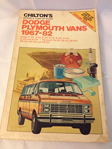 Chilton's Repair and Tune-Up Guide, Dodge, Plymouth Vans, 1967-82 (9780801971686) by Chilton Book Company