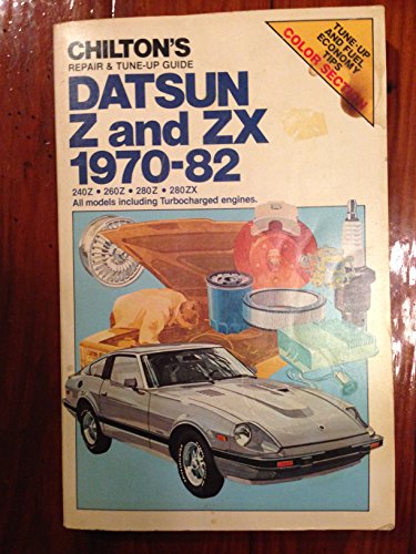 Stock image for Chilton's repair & tune-up guide, Datsun Z and ZX, 1970-82: 240-Z, 260-Z, 280-Z, 280-ZX, all models including turbocharged engines for sale by Discover Books