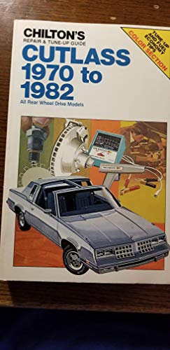 Imagen de archivo de Chilton's repair & tune-up guide, Cutlass 1970 to 1982: All rear wheel drive models a la venta por Ergodebooks